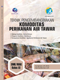 Image of Teknik pengembangbiakan komoditas perikanan air tawar SMK/MAK kelas XI : bidang keahlian kemaritiman program keahlian perikanan kompetensikeahlian agribisnis perikanan air tawah