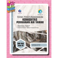Image of Teknik pengembangbiakan komoditas perikanan air tawar SMK/MAK kelas XII : bidang keahlian kemaritiman program keahlian perikanan kompetensi keahlian agribisnis perikanan air tawar