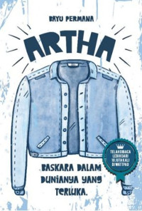 Image of Artha : baskara dalam dunia yang terluka