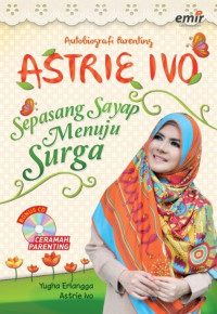 Autobiografi parenting Astri Ivo : sepasang sayap menuju surga