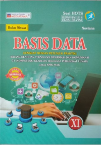 Basis data untuk SMK/MAK kelas XI : bidang keahlian teknologi informasi dan komunikasi C3 (kompetensi keahlian Rekayasa Perangkat Lunak)