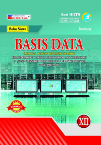 Basis data untuk SMK/MAK kelas XII : bidang keahlian teknologi informasi dan komunikasi C3 (kompetensi keahlian Rekayasa Perangkat Lunak)