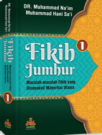 Fikih jumhur : masalah-masalah fikih yang disepakati mayoritas ulama jilid 1