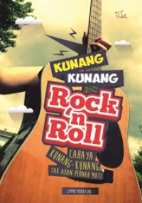 Kunang-kunang rock n' roll : cahaya kunang-kunang tak akan pernah mati