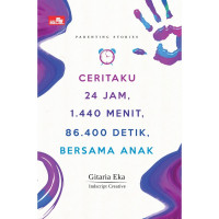 Image of Ceritaku 24 jam, 1.440 menit, 86.400 detik, bersama anak (BI)