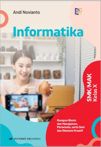 Informatika rumpun bisnis dan manajemen, pariwisata, serta seni dan ekonomi kreatif untuk SMK/MAK kelas X