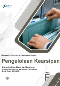 Manajemen perkantoran dan layanan bisnis : pengelolaan kearsipan untuk siswa SMK/MAK fase F