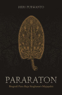 Pararaton : biografi para raja Singhasari - Majapahit