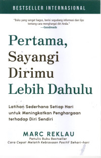 Pertama, sayangi dirimu lebih dahulu