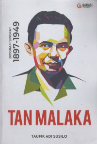 Tan Malaka : biografi singkat 1897-1949