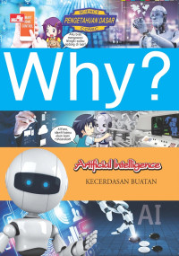 Why? artificial intelegence : kecerdasan buatan