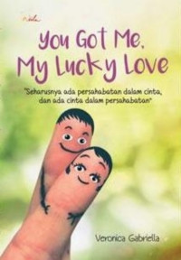 Image of You got me, my lucky love