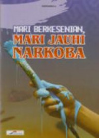 Mari berkesenian, mari jauhi narkoba