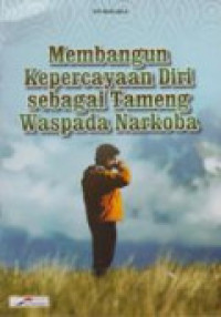 Image of Membangun kepercayaan diri sebagai tameng waspada narkoba