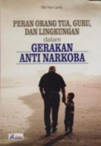Image of Peran orang tua, guru dan lingkungan dalam gerakan anti narkoba
