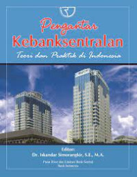 Pengantar kebanksentralan : teori dan praktik di Indonesia (BI)