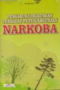 Pengaruh lingkungan terhadap penyalahgunaan narkoba