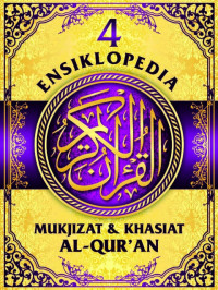 Ensiklopedia mukjizat & khasiat Al-Qur'an jilid 4