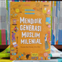 Mendidik generasi muslim milenial