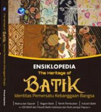 Image of The heritage of batik : Identitas pemersatu kebanggaan bangsa