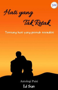 Hati yang tak retak : tentang hati yang pernah tersakiti