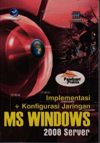Image of Panduan praktis implementasi + konfigurasi jaringan MS Windows 2008 Server