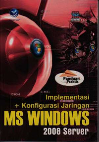 Panduan praktis implementasi + konfigurasi jaringan MS Windows 2008 Server