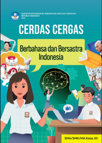 Cerdas cergas berbahasa dan bersastra Indonesia untuk SMA/SMK/MA kelas XII