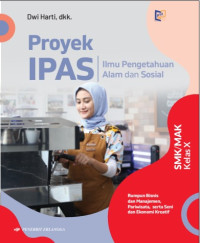 Proyek IPAS ilmu pengetahuan alam dan sosial SMK/MAK kelas X: Rumpun bisnis dan manajemen, pariwisata serta seni dan ekonomi kreatif