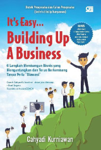 Image of It's easy… building up a business : 6 langkah membangun bisnis yang menguntungkan dan terus berkembang tanpa perlu 