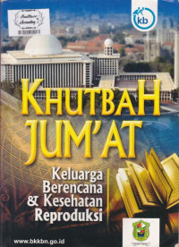 Khutbah Jum'at keluarga berencana & kesehatan reproduksi