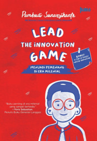 Image of Lead the innovation game : menjadi pemenang di era milenial (BI)
