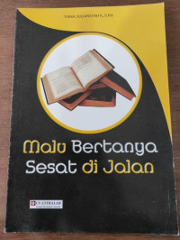 Malu bertanya sesat di jalan