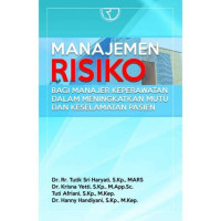 Manajemen risiko bagi manajer keperawatan dalam meningkatkan mutu dan keselamatan pasien (BI)