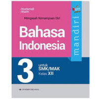 Image of Mandiri bahasa Indonesia untuk SMKMAK kelas XII berdasarkan kurikulum 2013 revisi (KI-KD 2018)
