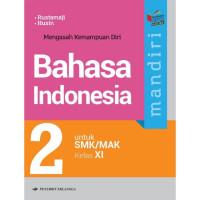 Mandiri bahasa Indonesia untuk SMK/MAK kelas XI berdasarkan kurikulum 2013 revisi (KI-KD 2018)
