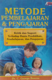 Image of Metode pembelajaran & pengajaran : kritik dan sugesti terhadap dunia pembelajaran dan pengajaran