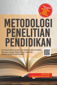 Image of Metodologi penelitian pendidikan : cara mudah merencanakan dan melaksanakan penelitian menyusun dengan mudah karya tulis ilmiah disertai contoh hasil penelitian