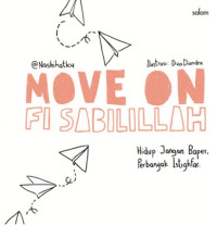 Image of Move on fi sabilillah : hidup jangan baper, perbanyak istighfar