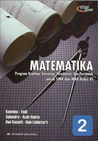 Image of Matematika; Program Keahlian Teknologi, Kesehatan, dan Pertanian untuk SMK dan MAK Kelas XI