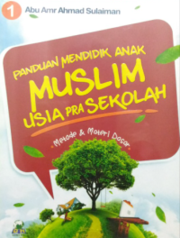 Panduan mendidik anak muslim usia pra sekolah