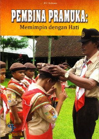 Pembina Pramuka : Memimpin Dengan Hati