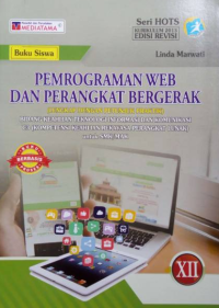 Image of Pemrograman web dan perangkat bergerak untuk SMK/MAK kelas XII : bidang keahlian teknologi informasi dan komunikasi C3 (kompetensi keahlian Rekayasa Perangkat Lunak)