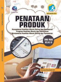 Penataan produk SMK/MAK kelas XI : bidang keahlian bisnis daring dan manajemen program keahlian bisnis dan pemasaran kompetensi keahlian bisnis daring dan pemasaran