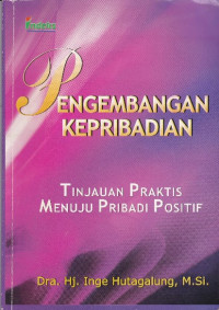 Image of Pengembangan kepribadian : Tinjauan praktis menuju pribadi positif