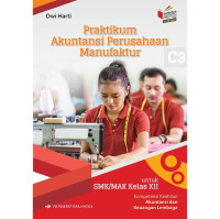 Image of Praktikum akuntansi perusahaan manufaktur bidang keahlian bisnis dan manajemen kompetensi keahlian akuntansi dan keuangan lembaga untuk SMK/MAK kelas XII berdasarkan kurikulum 2013 revisi (KI-KD 2018)