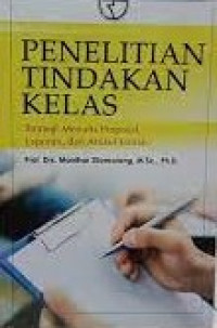 Penelitian tindakan kelas strategi menulis proposal, laporan, dan artikel ilmiah