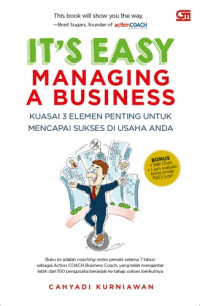 It's easy managing a busines : kuasai 3 elemen penting untuk mencapai sukses di usaha anda (BI)