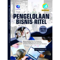 Image of Pengelolaan bisnis ritel SMK/MAK kelas XI : bidang keahlian bisnis daring dan manajemen program keahlian daring dan pemasaran kompetensi keahlian bisnis daring dan pemasaran