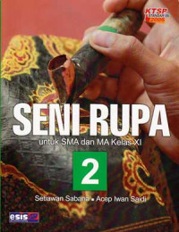 Seni Rupa untuk SMA dan MA Kelas XI